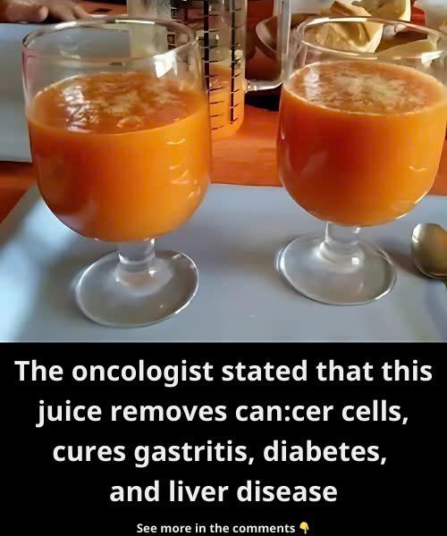 The oncologist stated that this juice removes can.cer cells, cures gastritis, diabetes, and liver disease
