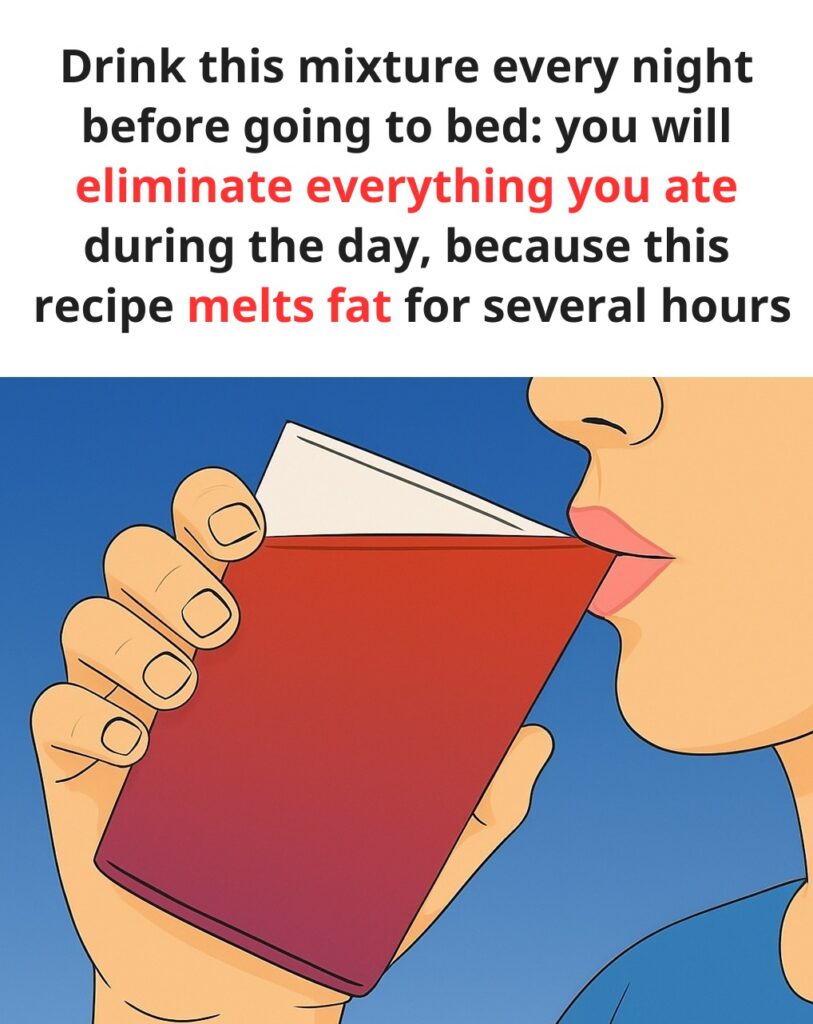 Drink this mixture every night before going to bed: you will eliminate everything you ate during the day, because this recipe melts fat for 8 hours
