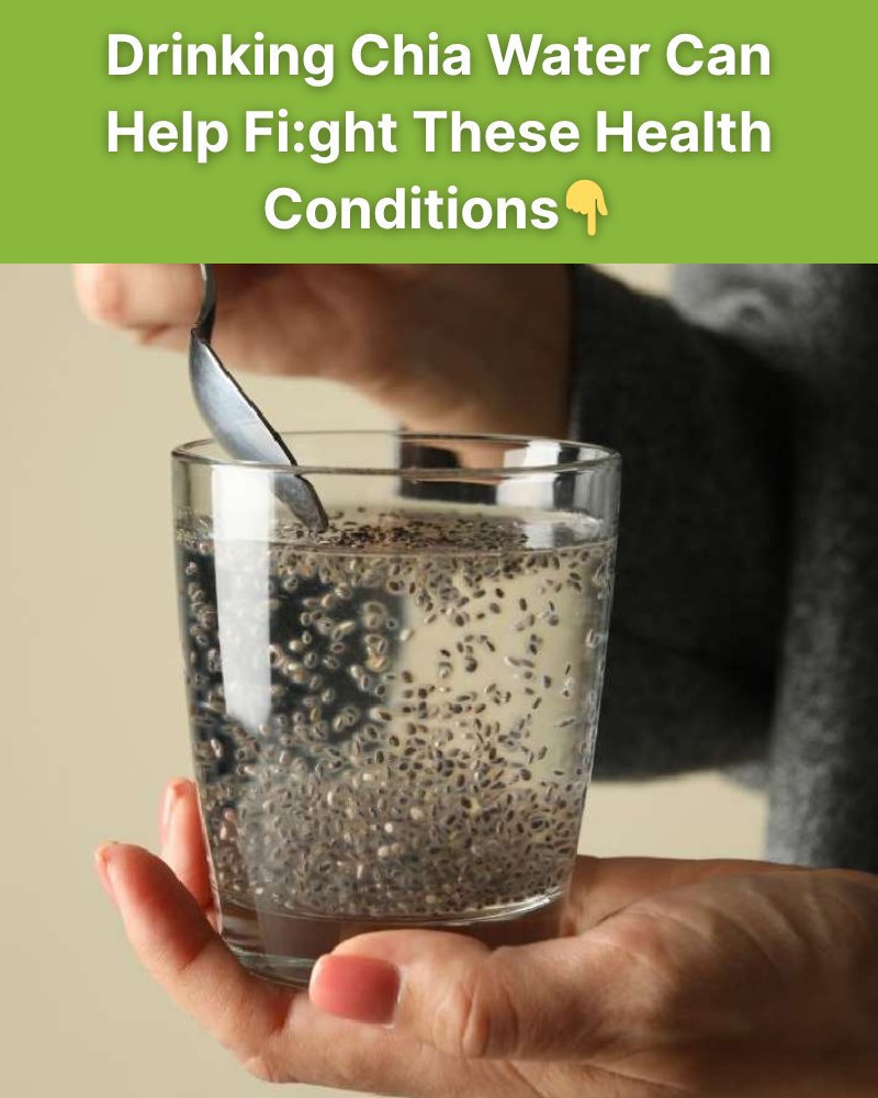 Drinking Chia Water Can Help Fi:ght These Health Conditions