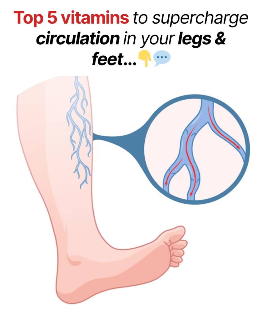 Top 5 vitamins to supercharge circulation in your legs & feet