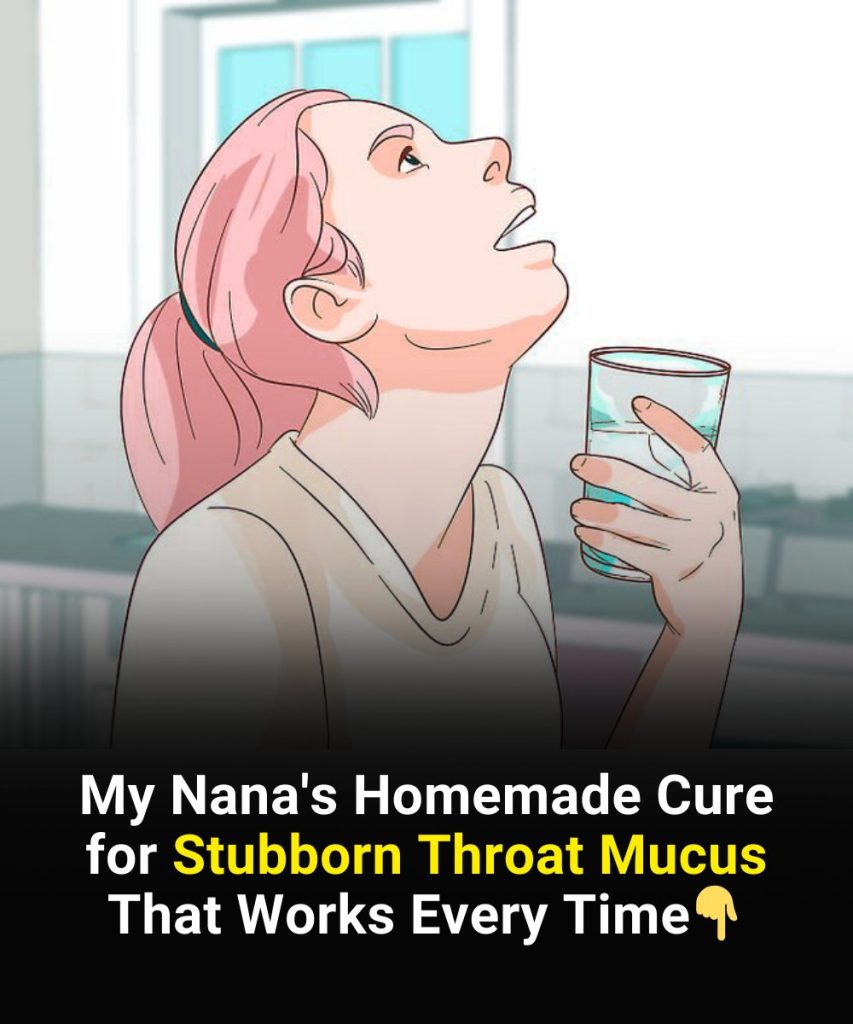My Nana’s Homemade Cure for Stubborn Throat Mucus That Works Every Time