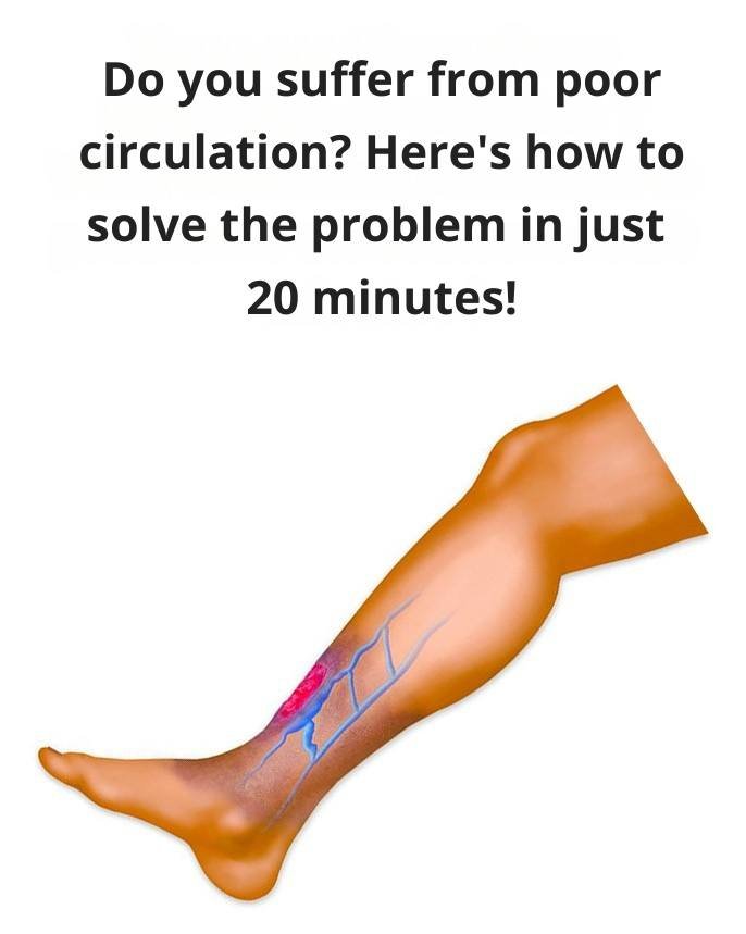 Suffering from poor circulation? Here’s how to solve the problem in just 20 minutes!