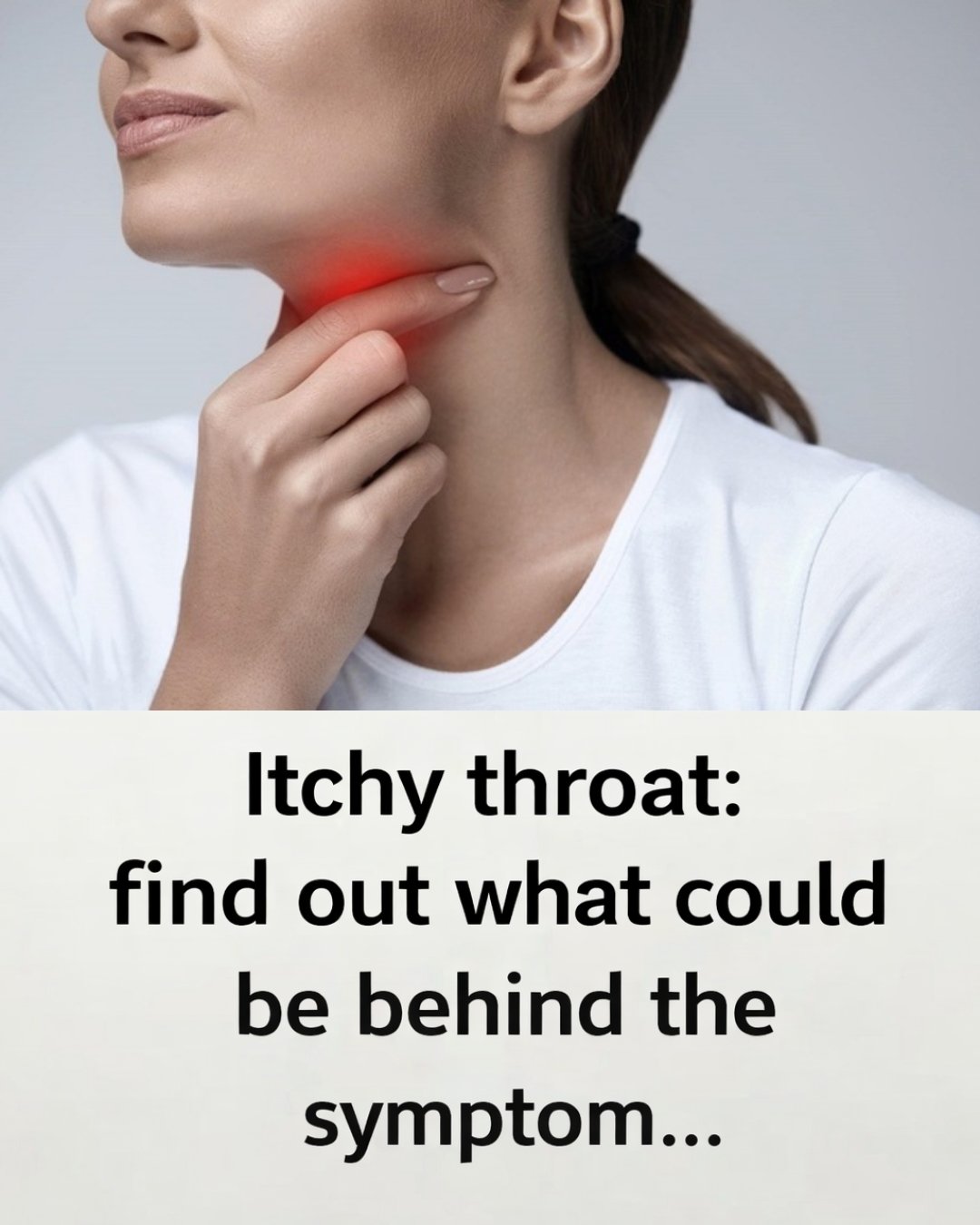 Itchy Throat: Causes, Symptoms & Effective Relief
